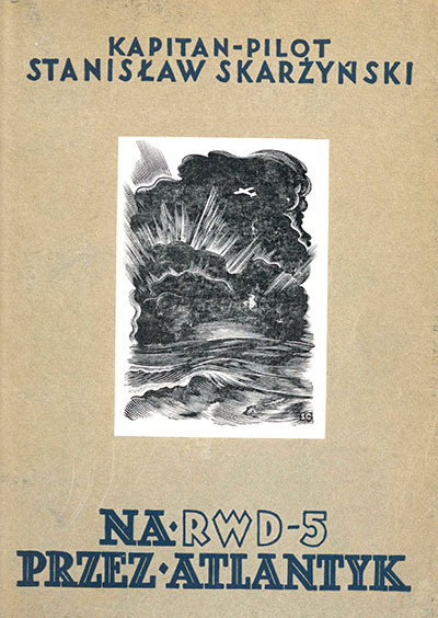 Dwa wydania książki Skarżyńskiego (jako kapitana i majora) Na RWD 5 przez Atlantyk. Źródło: Biblioteka Narodowa